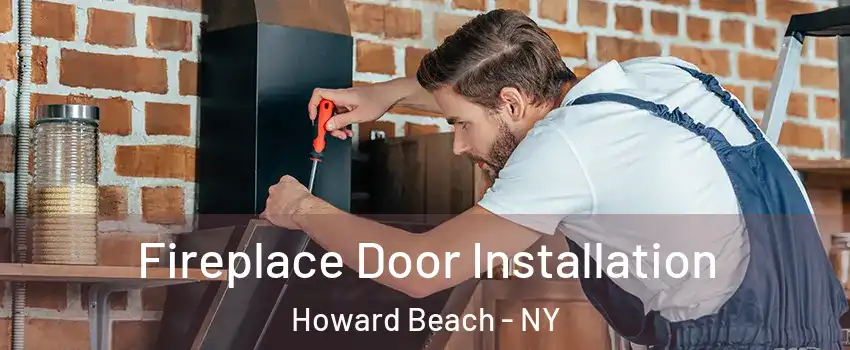 Fireplace Door Installation Howard Beach - NY