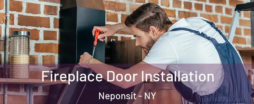 Fireplace Door Installation Neponsit - NY