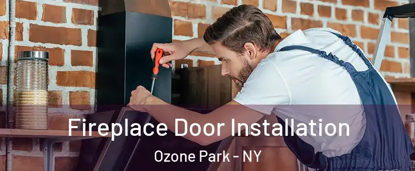 Fireplace Door Installation Ozone Park - NY
