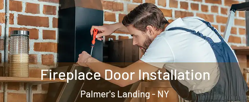 Fireplace Door Installation Palmer's Landing - NY