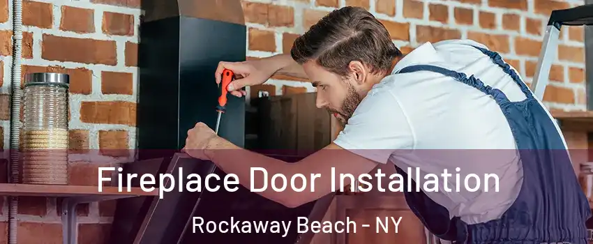 Fireplace Door Installation Rockaway Beach - NY