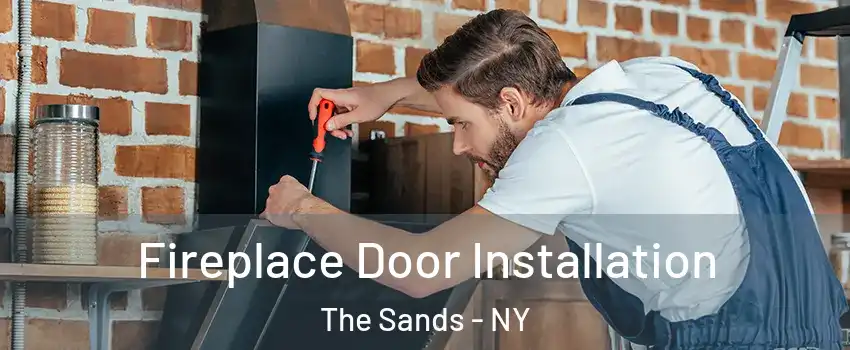 Fireplace Door Installation The Sands - NY