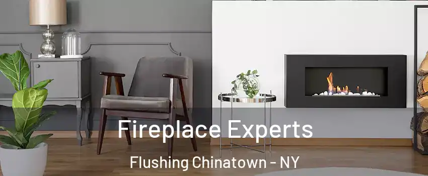 Fireplace Experts Flushing Chinatown - NY