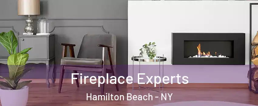 Fireplace Experts Hamilton Beach - NY