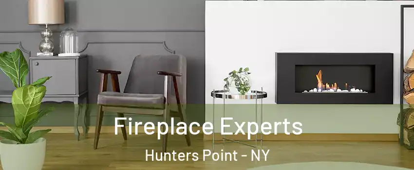 Fireplace Experts Hunters Point - NY