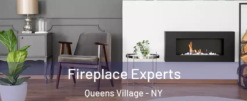 Fireplace Experts Queens Village - NY
