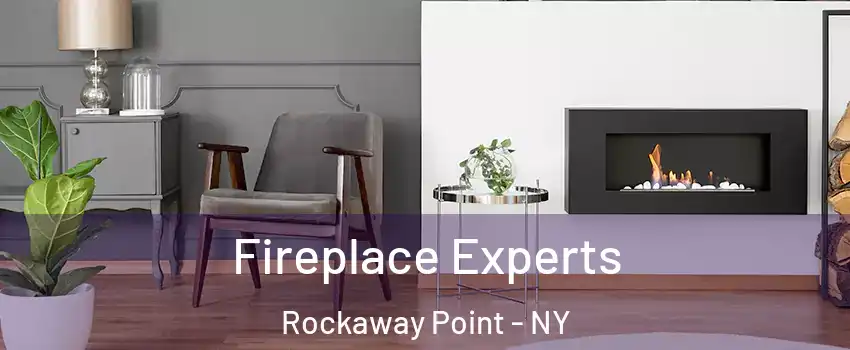 Fireplace Experts Rockaway Point - NY