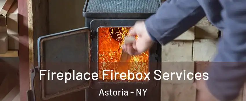 Fireplace Firebox Services Astoria - NY