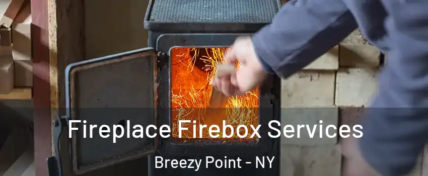 Fireplace Firebox Services Breezy Point - NY