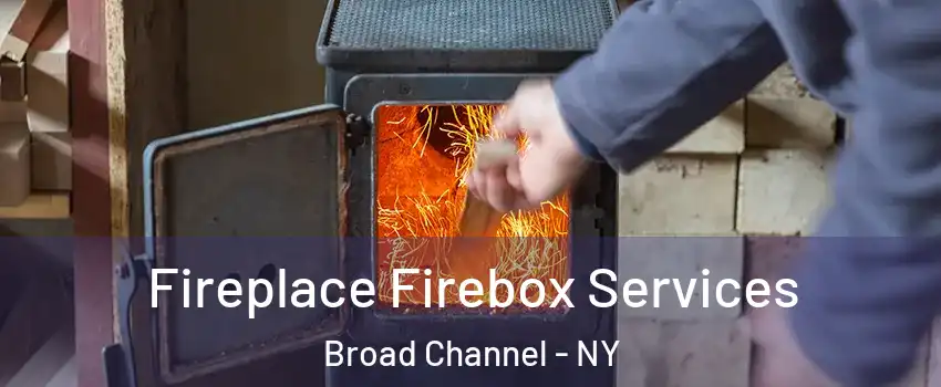 Fireplace Firebox Services Broad Channel - NY