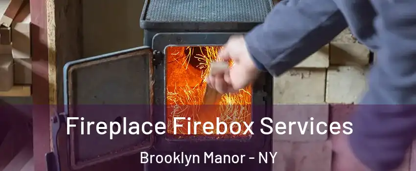 Fireplace Firebox Services Brooklyn Manor - NY