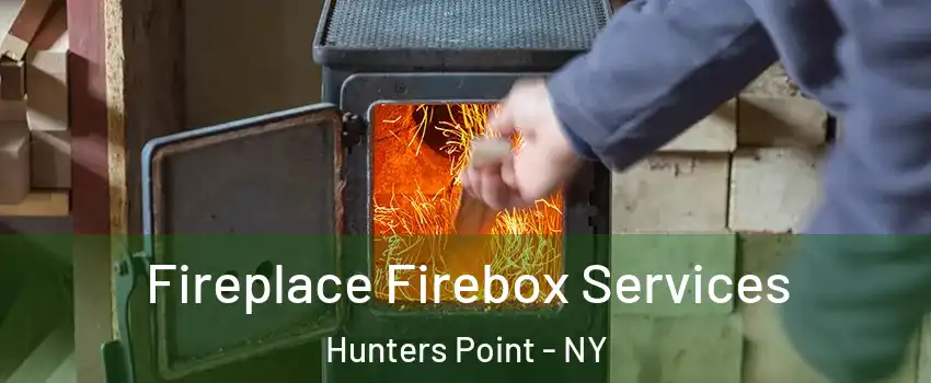 Fireplace Firebox Services Hunters Point - NY