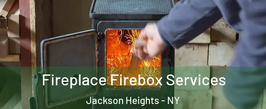 Fireplace Firebox Services Jackson Heights - NY