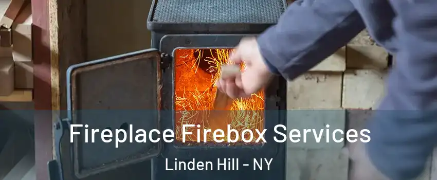 Fireplace Firebox Services Linden Hill - NY