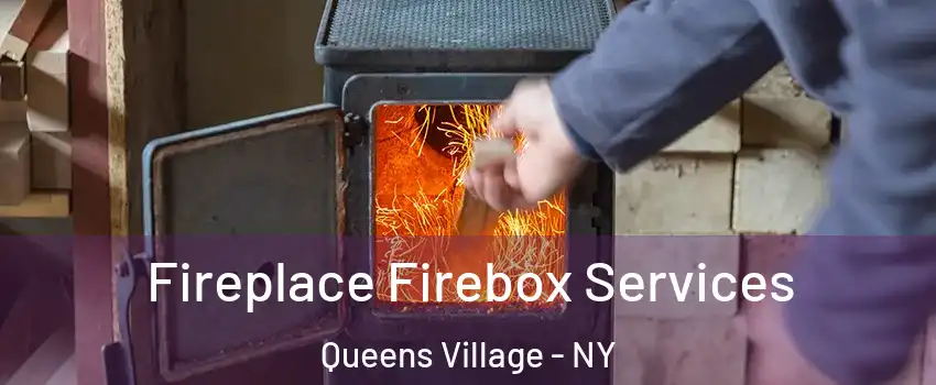 Fireplace Firebox Services Queens Village - NY