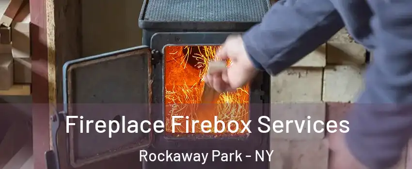 Fireplace Firebox Services Rockaway Park - NY