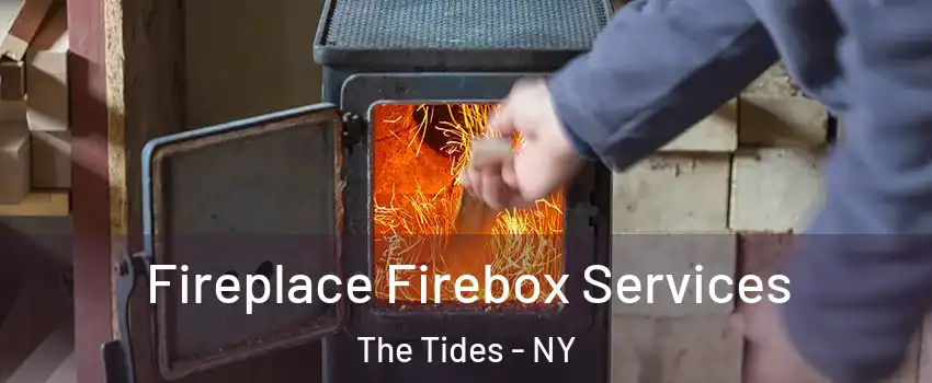 Fireplace Firebox Services The Tides - NY