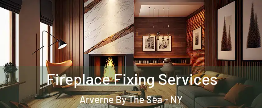 Fireplace Fixing Services Arverne By The Sea - NY