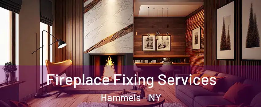 Fireplace Fixing Services Hammels - NY