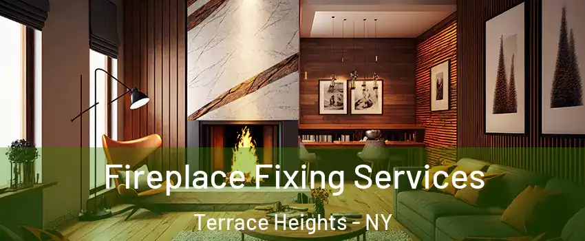 Fireplace Fixing Services Terrace Heights - NY