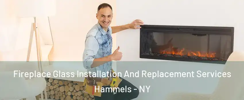Fireplace Glass Installation And Replacement Services Hammels - NY