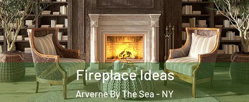 Fireplace Ideas Arverne By The Sea - NY