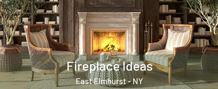 Fireplace Ideas East Elmhurst - NY