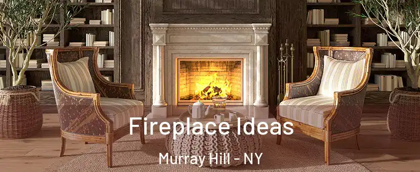 Fireplace Ideas Murray Hill - NY