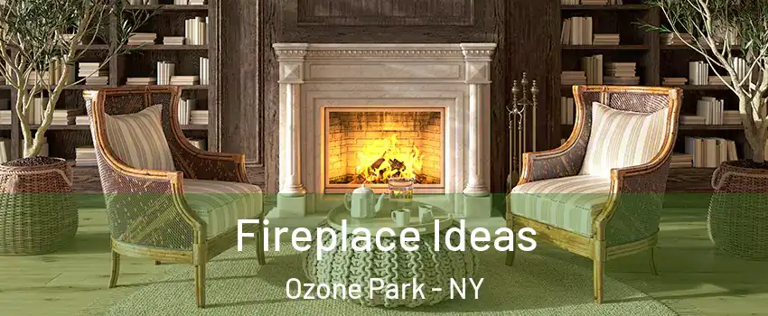 Fireplace Ideas Ozone Park - NY