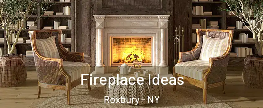 Fireplace Ideas Roxbury - NY