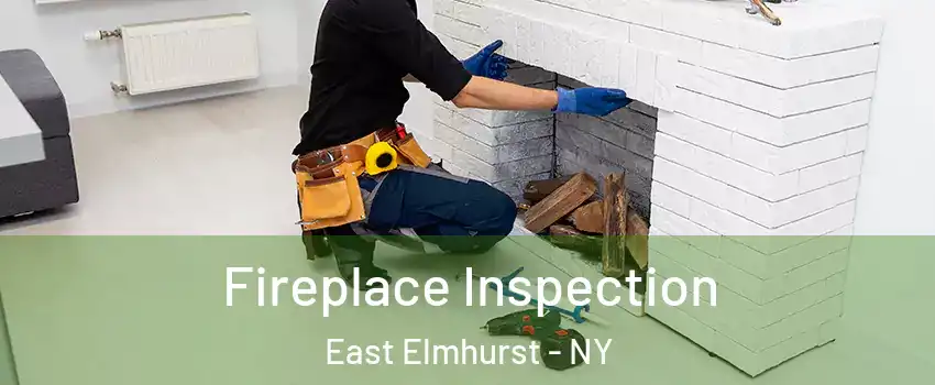 Fireplace Inspection East Elmhurst - NY