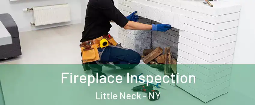 Fireplace Inspection Little Neck - NY