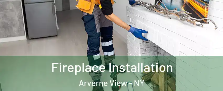 Fireplace Installation Arverne View - NY