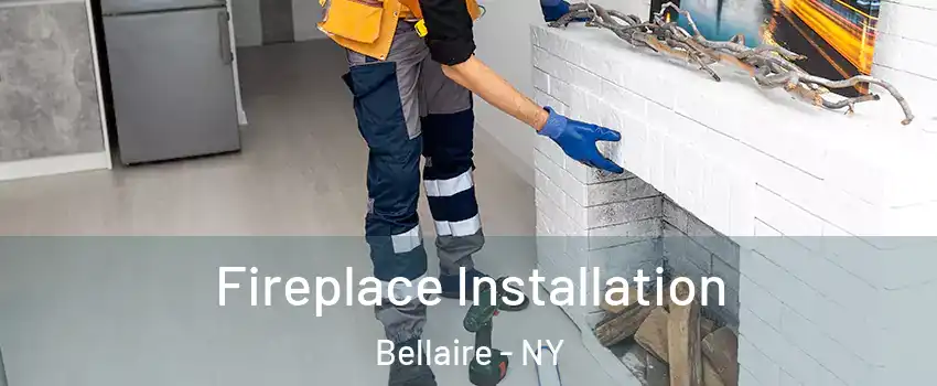 Fireplace Installation Bellaire - NY