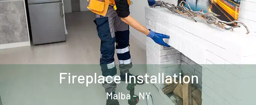 Fireplace Installation Malba - NY
