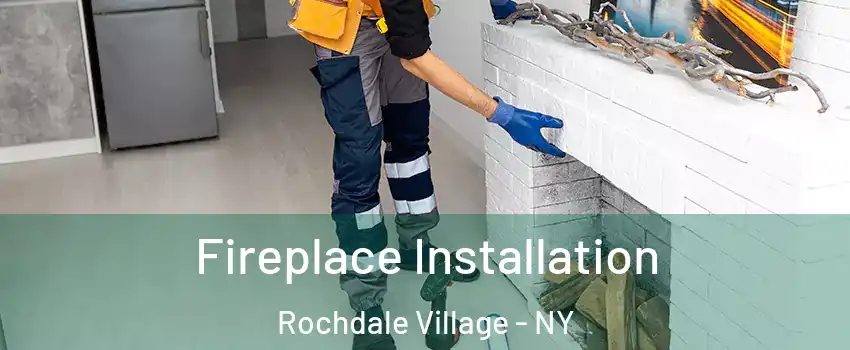 Fireplace Installation Rochdale Village - NY