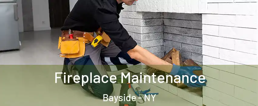 Fireplace Maintenance Bayside - NY