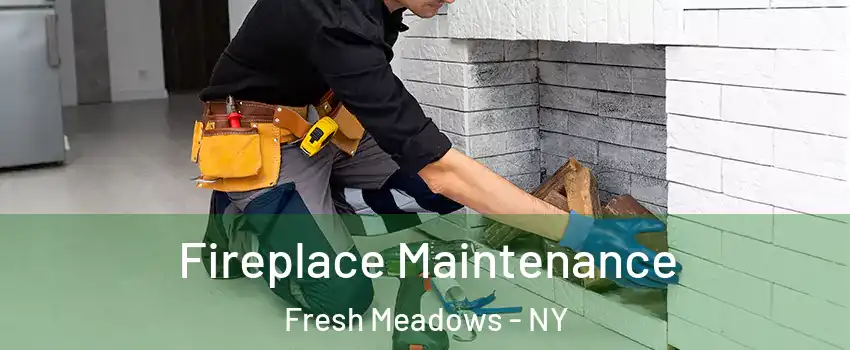 Fireplace Maintenance Fresh Meadows - NY
