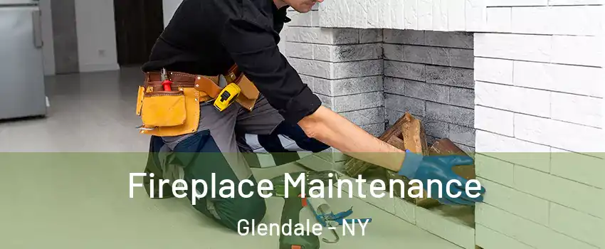 Fireplace Maintenance Glendale - NY
