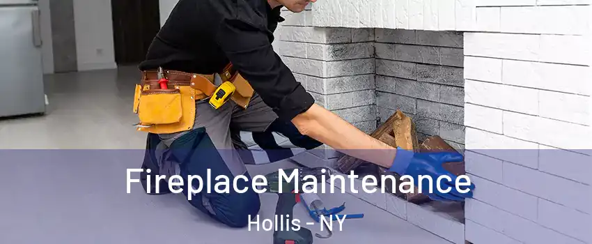 Fireplace Maintenance Hollis - NY