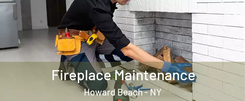 Fireplace Maintenance Howard Beach - NY