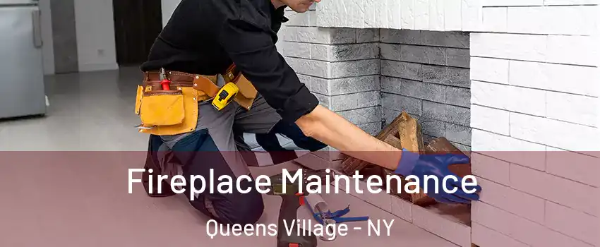 Fireplace Maintenance Queens Village - NY