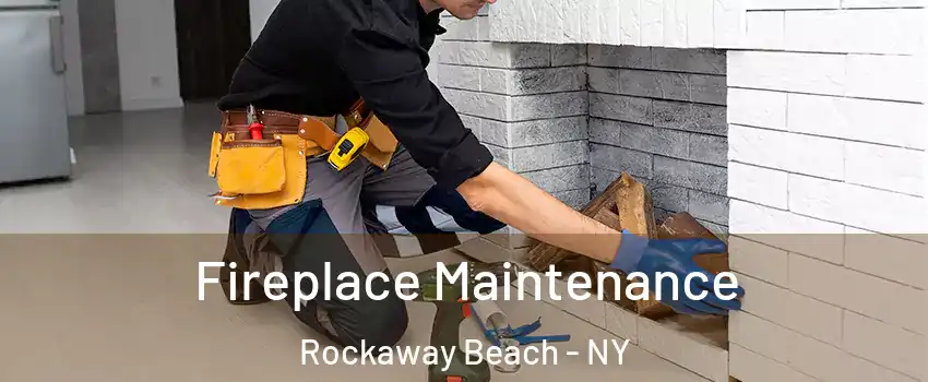 Fireplace Maintenance Rockaway Beach - NY