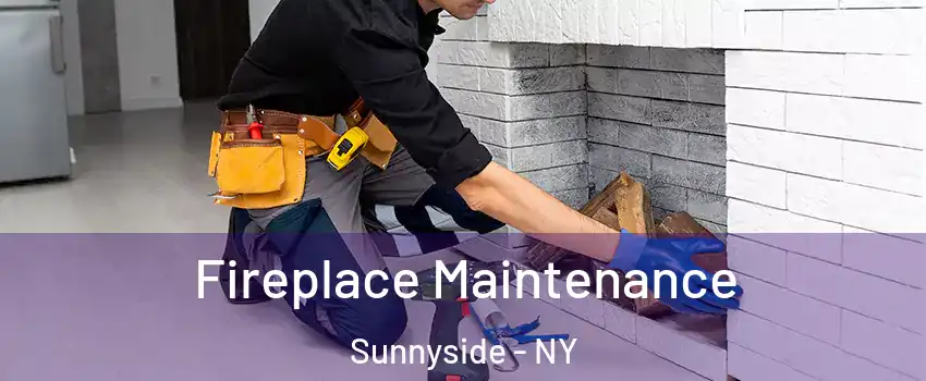 Fireplace Maintenance Sunnyside - NY
