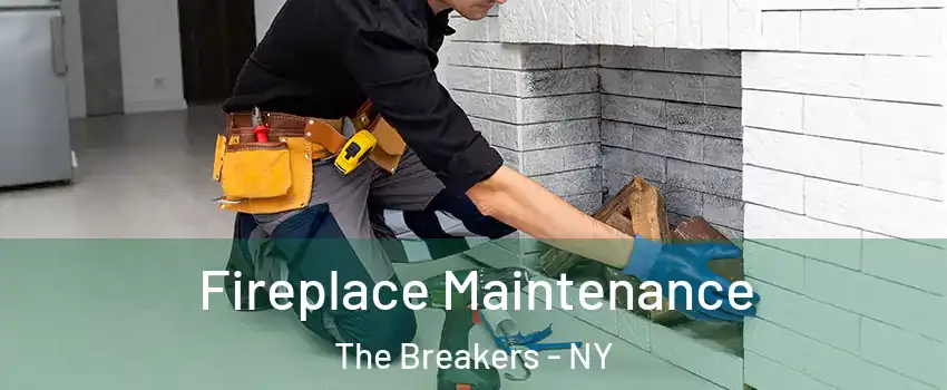 Fireplace Maintenance The Breakers - NY