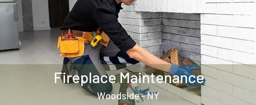 Fireplace Maintenance Woodside - NY