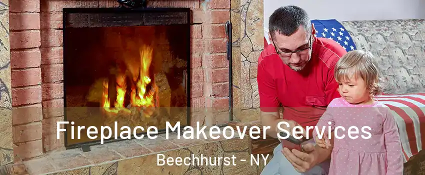 Fireplace Makeover Services Beechhurst - NY