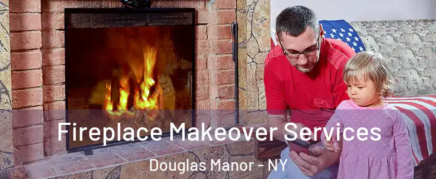 Fireplace Makeover Services Douglas Manor - NY