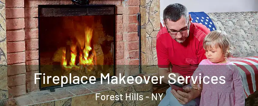 Fireplace Makeover Services Forest Hills - NY