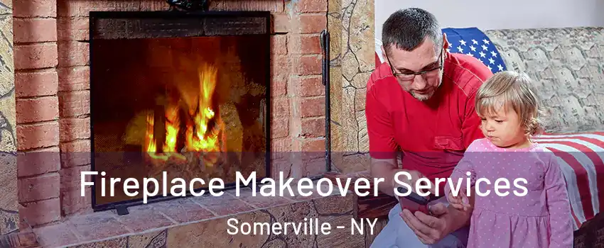 Fireplace Makeover Services Somerville - NY